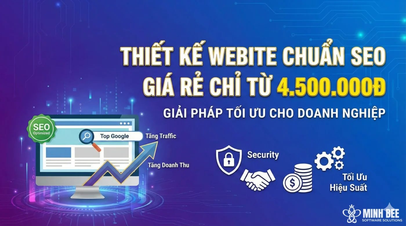 Thiết Kế Website Chuẩn SEO Giá Rẻ Chỉ Từ 4.500.000đ - Giải Pháp Tối Ưu Cho Doanh Nghiệp
