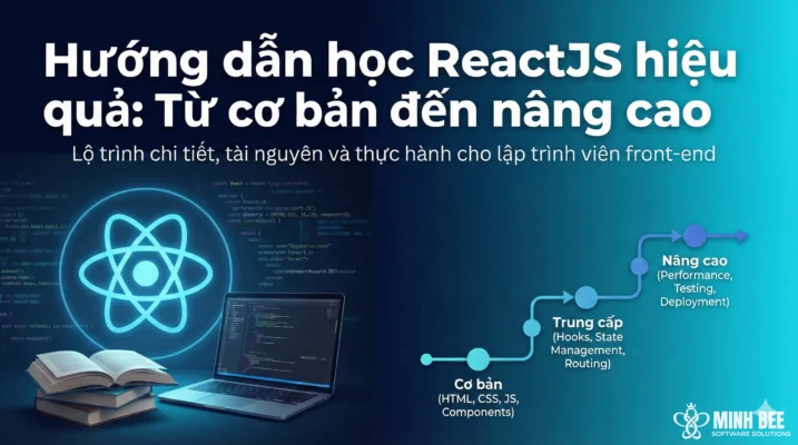 Hướng dẫn học ReactJS hiệu quả: Từ cơ bản đến nâng cao