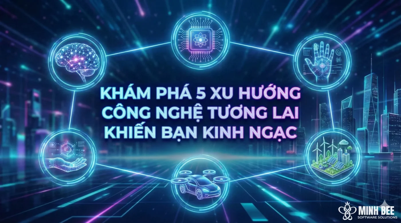 Khám phá 5 xu hướng công nghệ tương lai khiến bạn kinh ngạc 1 Khám phá 5 xu hướng công nghệ tương lai khiến bạn kinh ngạc