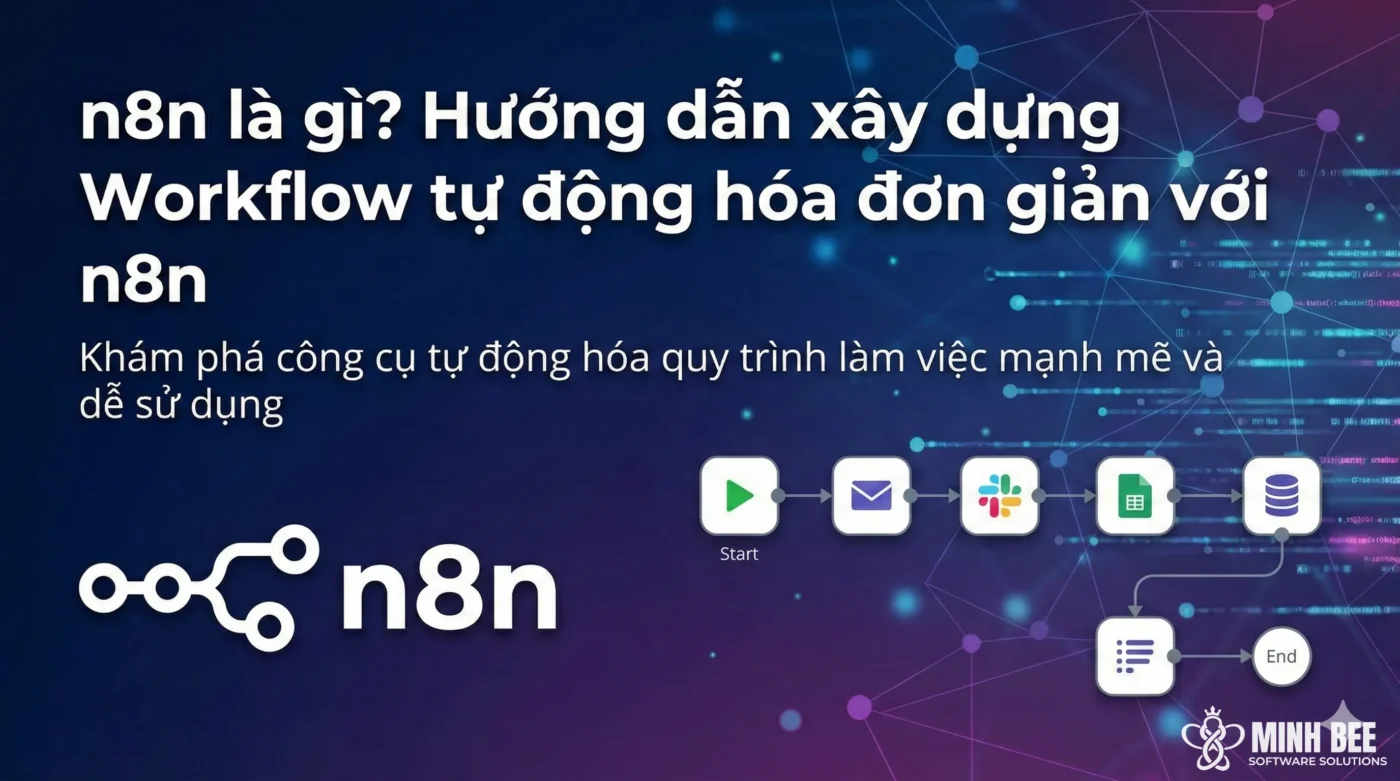 n8n là gì? Hướng dẫn xây dựng Workflow tự động hóa đơn giản với n8n 1 n8n là gì? Hướng dẫn xây dựng Workflow tự động hóa đơn giản với n8n