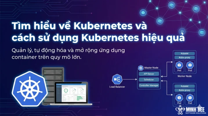 Tìm hiểu về Kubernetes và cách sử dụng Kubernetes hiệu quả 5 Tìm hiểu về Kubernetes và cách sử dụng Kubernetes hiệu quả