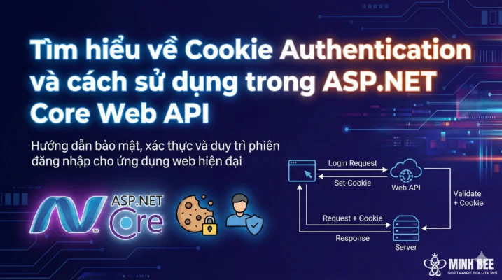 Tìm hiểu về Cookie Authentication và cách sử dụng trong ASP.NET Core Web API 3 Tìm hiểu về Cookie Authentication và cách sử dụng trong ASP.NET Core Web API