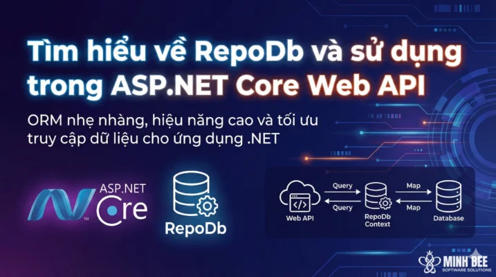 Tìm hiểu về RepoDb và sử dụng trong ASP.NET Core Web API 5 Tìm hiểu về RepoDb và sử dụng trong ASP.NET Core Web API