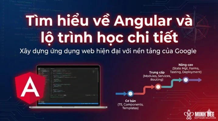 Tìm hiểu về Angular và lộ trình học chi tiết 2 Tìm hiểu về Angular và lộ trình học chi tiết