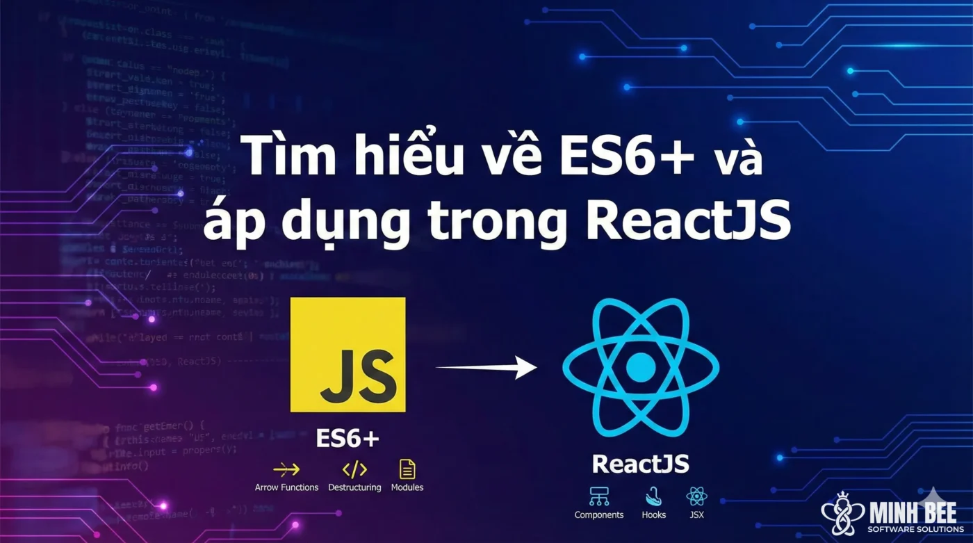 Tìm hiểu về ES6+ và áp dụng trong ReactJS