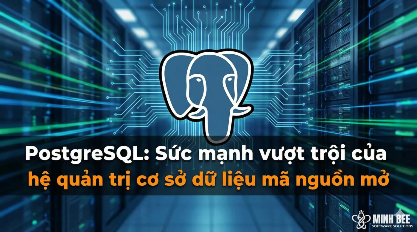 PostgreSQL: Sức mạnh vượt trội của hệ quản trị cơ sở dữ liệu mã nguồn mở 1 PostgreSQL: Sức mạnh vượt trội của hệ quản trị cơ sở dữ liệu mã nguồn mở