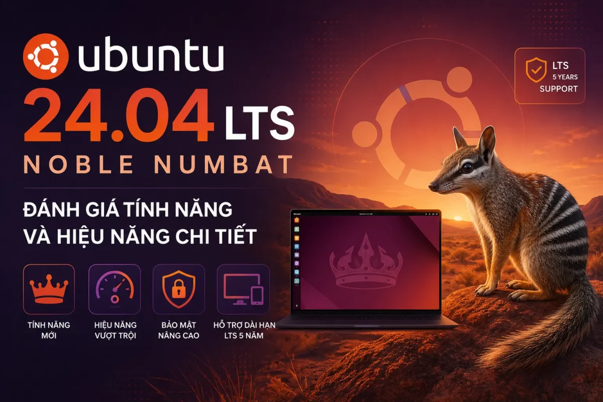 Giới thiệu Ubuntu 24.04 LTS Noble Numbat: đánh giá tính năng và hiệu năng chi tiết 1 Giới thiệu Ubuntu 24.04 LTS Noble Numbat: đánh giá tính năng và hiệu năng chi tiết