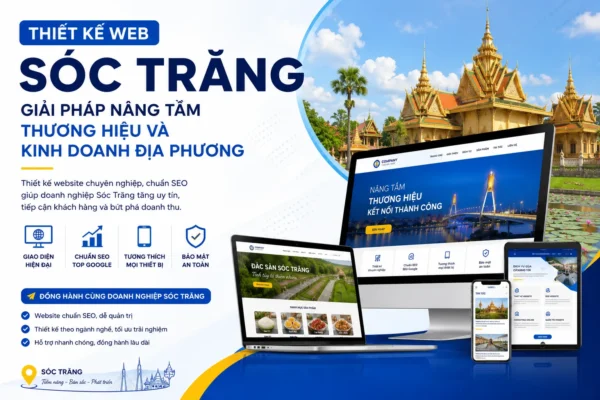 Thiết kế Web Sóc Trăng: Giải pháp toàn diện cho sự phát triển bền vững của doanh nghiệp
