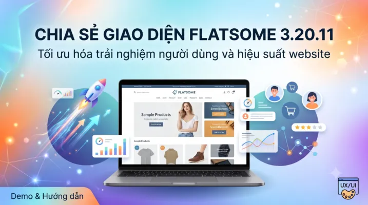 Chia sẻ giao diện flatsome 3.20.11: Tối ưu hóa trải nghiệm người dùng và hiệu suất website
